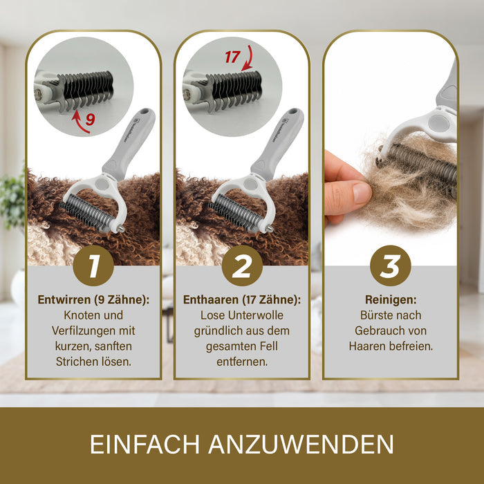 Drei Schritte: mit 9 Zähnen Knoten lösen, mit 17 Zähnen lose Unterwolle entfernen, Bürste danach von Haaren befreien
